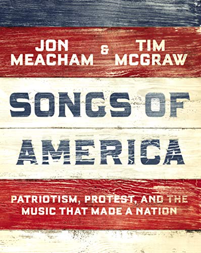 Jon Meacham and Tim McGraw/Songs of America@Patriotism, Protest, and the Music That Made a Nation