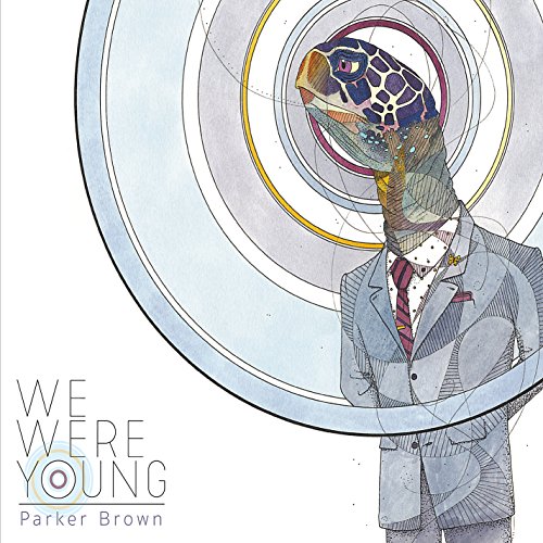 Parker Brown/We Were Young