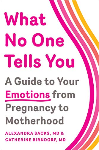 Alexandra Sacks/What No One Tells You@A Guide to Your Emotions from Pregnancy to Motherhood