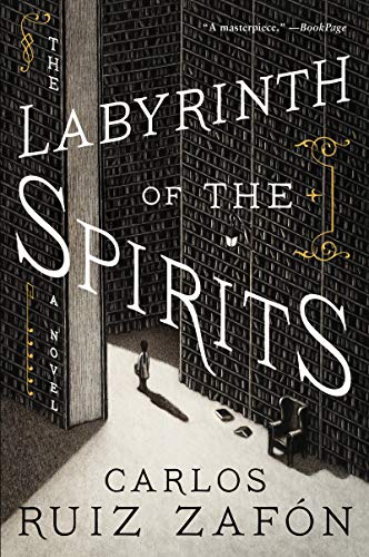 Carlos Ruiz Zafon/The Labyrinth of the Spirits
