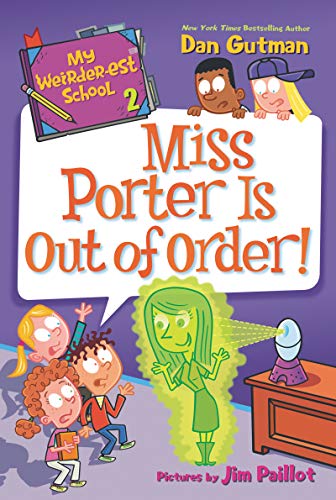Dan Gutman/My Weirder-est School@ Miss Porter Is Out of Order!