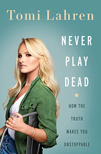 Tomi Lahren/Never Play Dead@ How the Truth Makes You Unstoppable