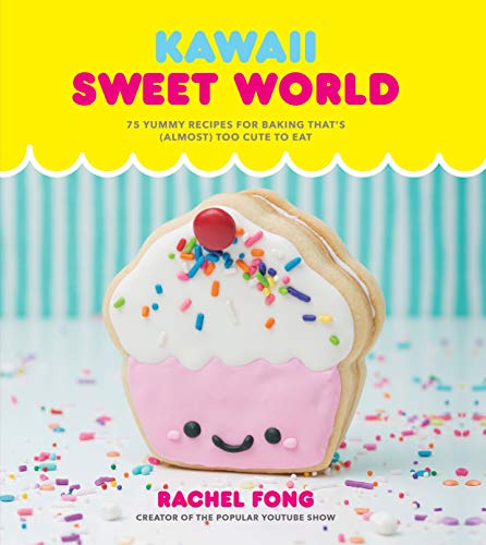 Rachel Fong/Kawaii Sweet World Cookbook