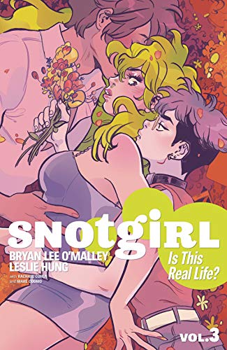 Bryan Lee O'Malley/Snotgirl Volume 3@ Is This Real Life?