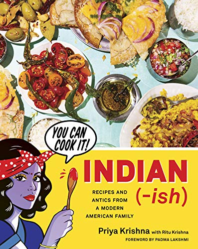 Priya Krishna/Indian-Ish@ Recipes and Antics from a Modern American Family
