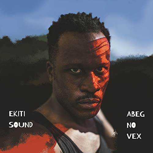 Ekiti Sound/Abeg No Vex@.