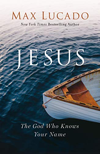Max Lucado/Jesus@The God Who Knows Your Name