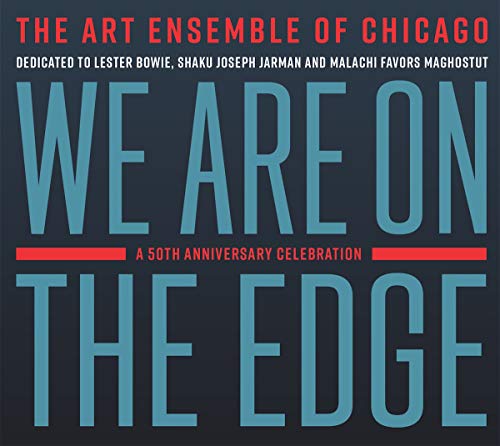 Art Ensemble Of Chicago/We Are On The Edge: A 50th Ann@.
