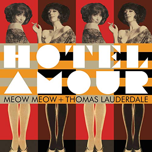 Meow Meow + Thomas Lauderdale/Hotel Amour