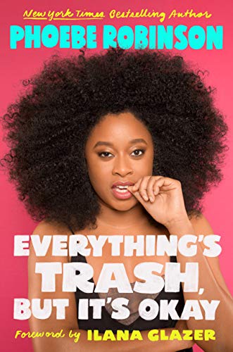 Phoebe Robinson/Everything's Trash, But It's Okay