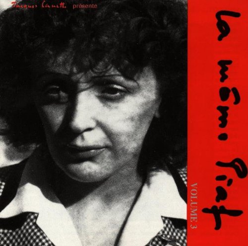 Edith Piaf/La Mome Piaf: Historique Vol. 3
