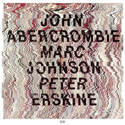 John Abercrombie / Marc Johnson / Peter Erskine/John Abercrombie / Marc Johnson / Peter Erskine