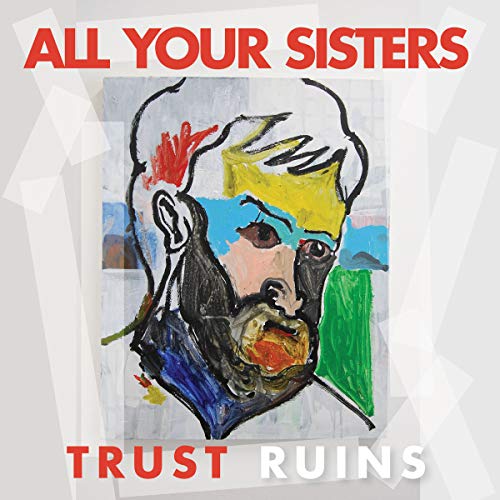 All Your Sisters Trust Ruins Amped Non Exclusive 