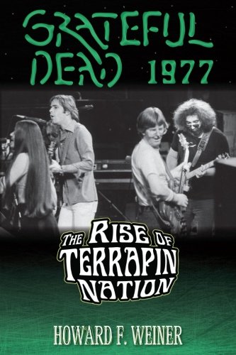 Howard F. Weiner/Grateful Dead 1977@ The Rise of Terrapin Nation