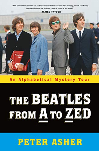 Peter Asher/The Beatles from A to Zed@ An Alphabetical Mystery Tour