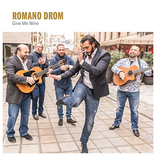 Romano Drom/Give Me Wine