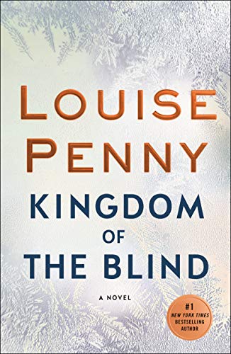 Louise Penny/Kingdom of the Blind@ A Chief Inspector Gamache Novel