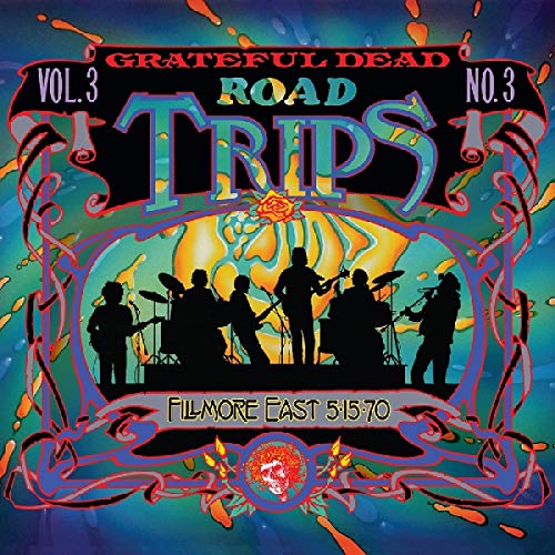 Grateful Dead/Road Trips Vol. 3 No. 3--Fillmore East 5-15-70