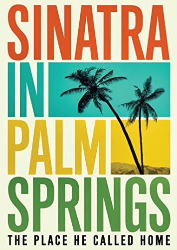 Sinatra In Palm Springs: The Place He Called Home/Sinatra In Palm Springs: The Place He Called Home@DVD@NR