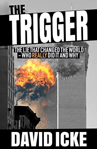 David Icke/The Trigger@ The Lie That Changed the World