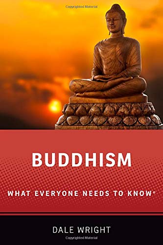 Dale S. Wright Buddhism What Everyone Needs To Know(r) 