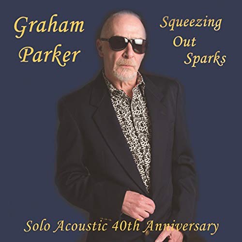 Graham Parker/Squeezing Out Sparks: Solo Aco