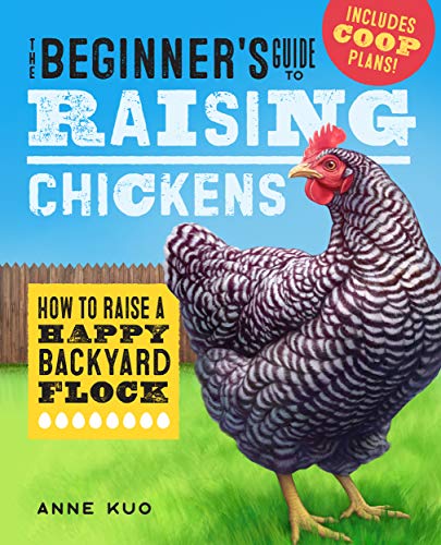 Anne Kuo/The Beginner's Guide to Raising Chickens