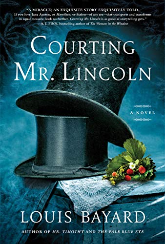 Louis Bayard/Courting Mr. Lincoln