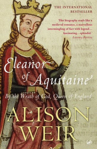 ALISON WEIR/'eleanor Of Aquitaine: By The Wrath Of God, Queen