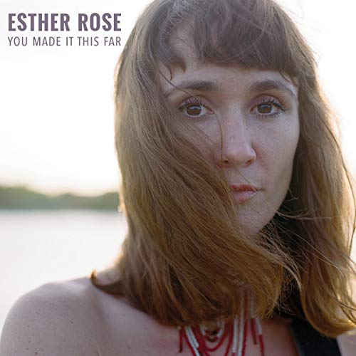 Esther Rose/You Made It This Far