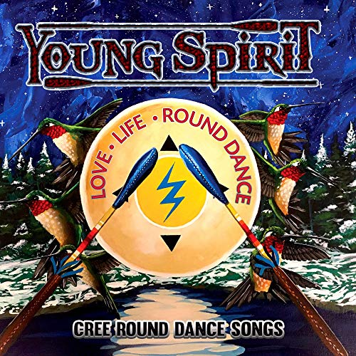 Young Spirit/Love Life & Round Dance: Cree Round Dance Songs