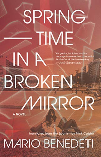 Mario Benedetti/Springtime in a Broken Mirror