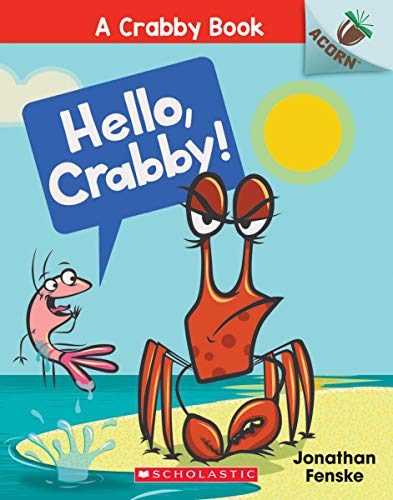 Jonathan Fenske/Hello, Crabby!@ An Acorn Book (a Crabby Book #1), 1