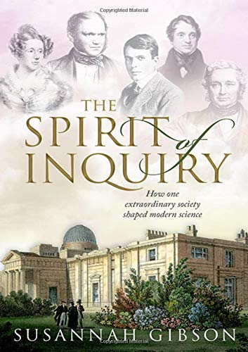 Susannah Gibson The Spirit Of Inquiry How One Extraordinary Society Shaped Modern Scien 