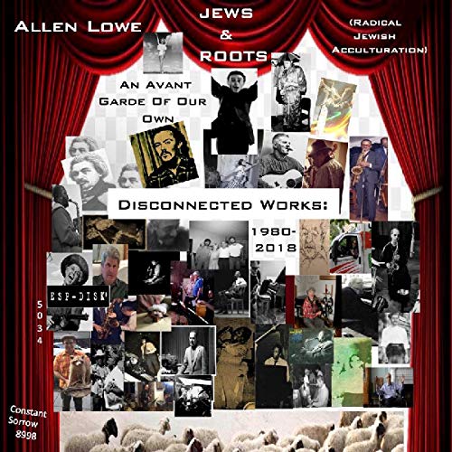 Allen Lowe/An Avant Garde of Our Own: Disconnected Works 1980-2018@8CD