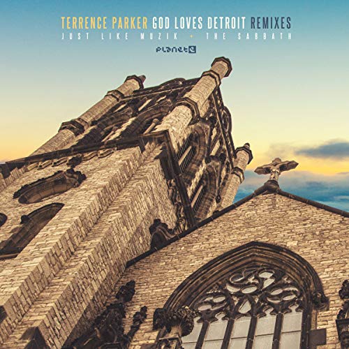 Terrence Parker/God Loves Detroit Remixes
