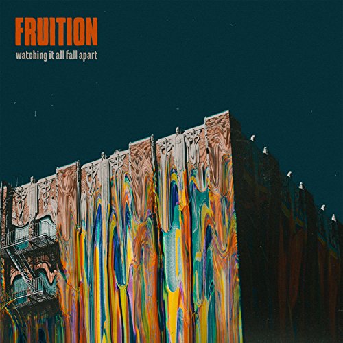 Fruition/Watching It All Fall Apart