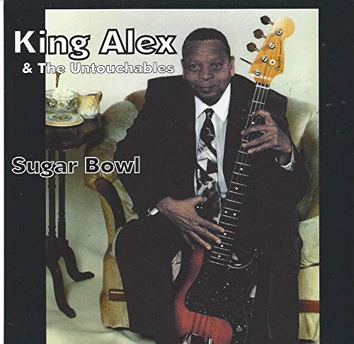 King Alex & The Untouchables/Sugar Bowl
