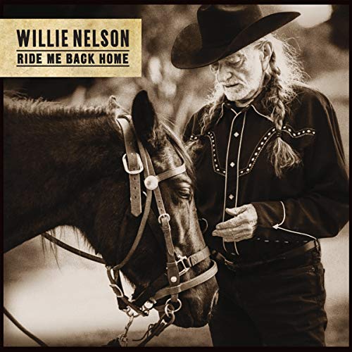 Willie Nelson/Ride Me Back Home