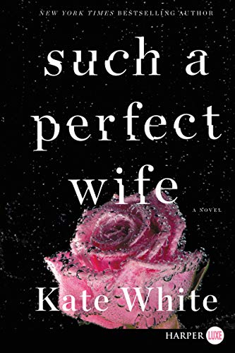Kate White/Such a Perfect Wife@LARGE PRINT