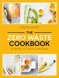 Giovanna Torrico The Zero Waste Cookbook 100 Recipes For Cooking Without Waste 