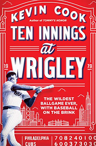 Kevin Cook/Ten Innings at Wrigley@ The Wildest Ballgame Ever, with Baseball on the B