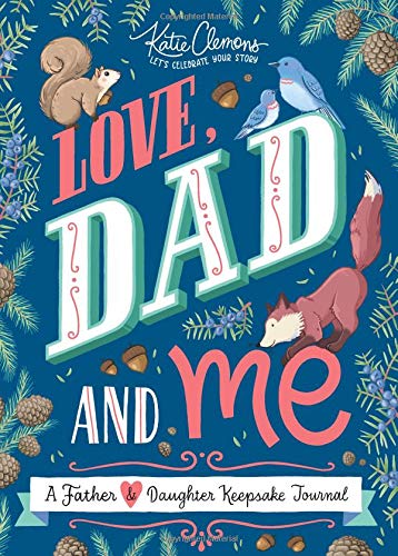 Katie Clemons Love Dad And Me A Father And Daughter Keepsake Journal 