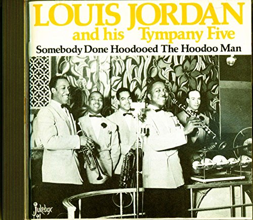 Louis Jordan/Somebody Done Hoodooed The Hoodoo Man