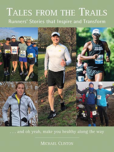 Michael Clinton Tales From The Trails Runners' Stories That Inspire And Transform 