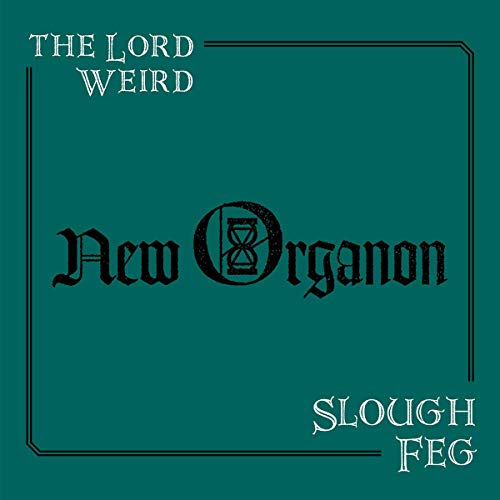 Lord Weird Slough Feg/New Organon