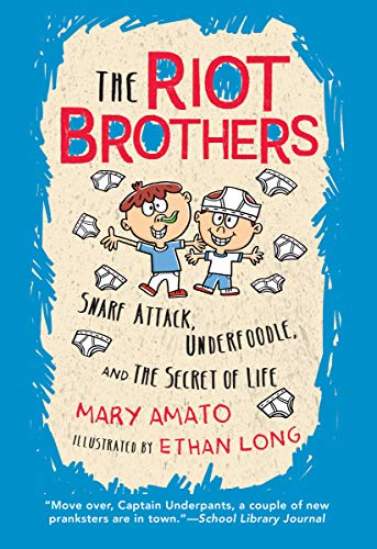 Mary Amato Snarf Attack Underfoodle And The Secret Of Life The Riot Brothers Tell All 