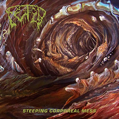 Fetid/Steeping Corporeal Mess