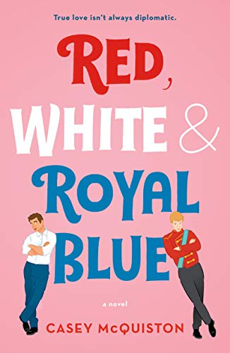 Casey McQuiston/Red, White & Royal Blue
