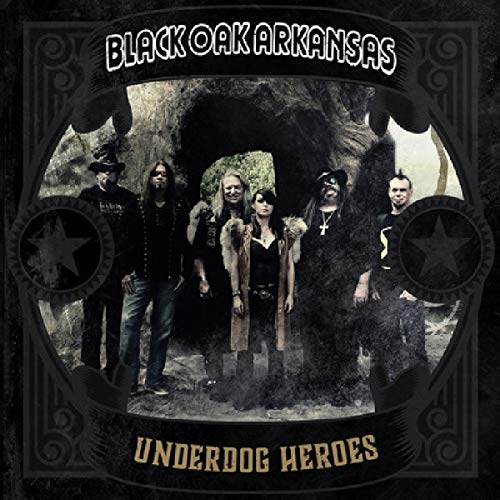 Black Oak Arkansas/Underdog Heroes@.